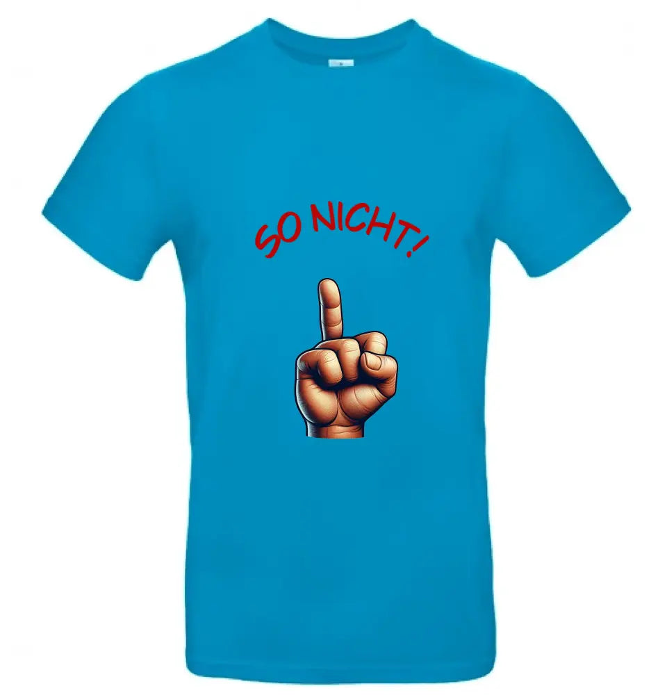 Männer Basic T Shirt * So nicht! * personalisierbar
