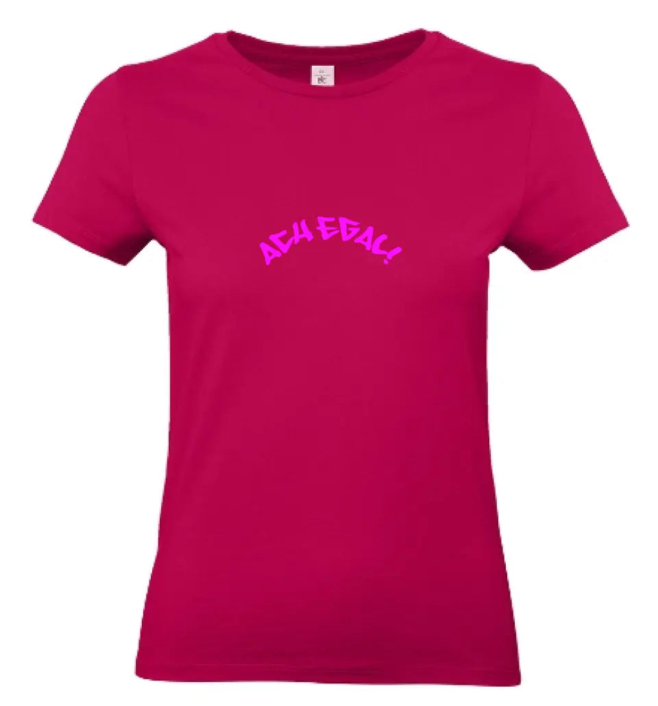 Frauen Basic T Shirt 2 * Ach egal! * personalisierbar