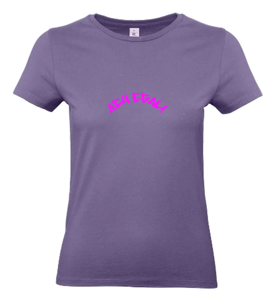 Frauen Basic T Shirt 2 * Ach egal! * personalisierbar