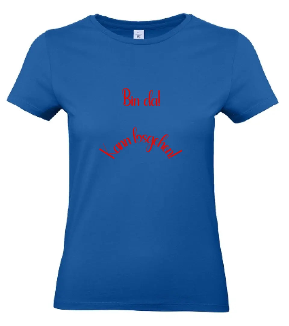 Frauen Basic T Shirt * Bin da! * personalisierbar