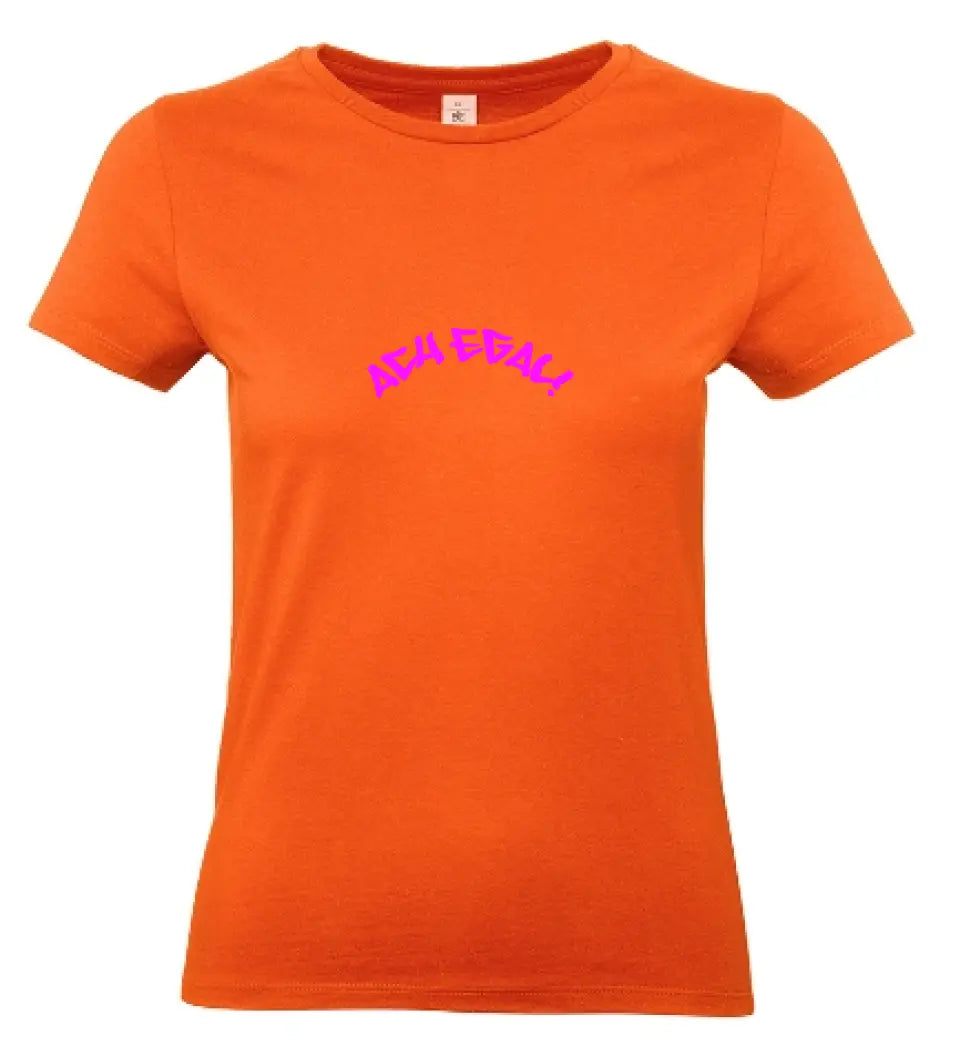 Frauen Basic T Shirt 2 * Ach egal! * personalisierbar