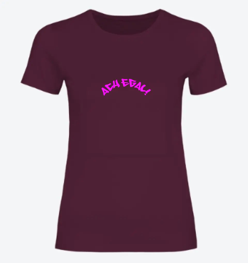 Frauen Basic T Shirt 2 * Ach egal! * personalisierbar