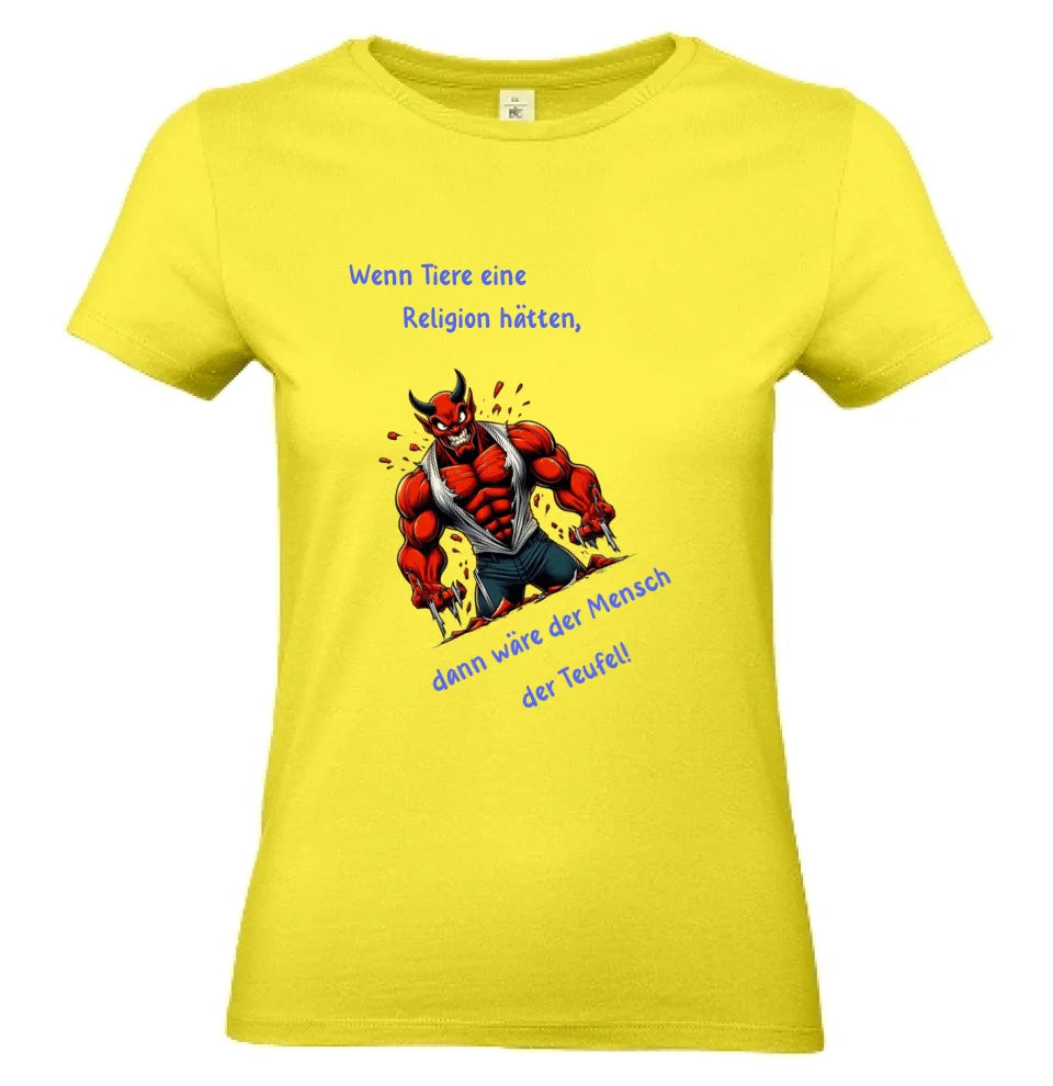 Frauen Basic T Shirt * Wenn Tiere eine Religion hätten * personalisierbar