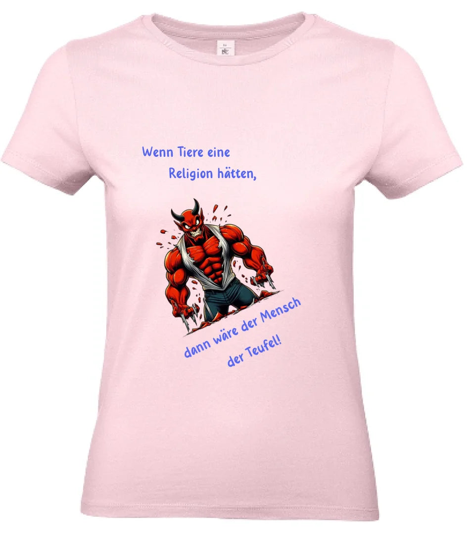 Frauen Basic T Shirt * Wenn Tiere eine Religion hätten * personalisierbar