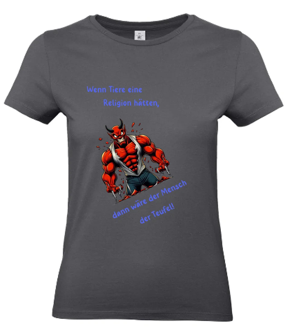 Frauen Basic T Shirt * Wenn Tiere eine Religion hätten * personalisierbar