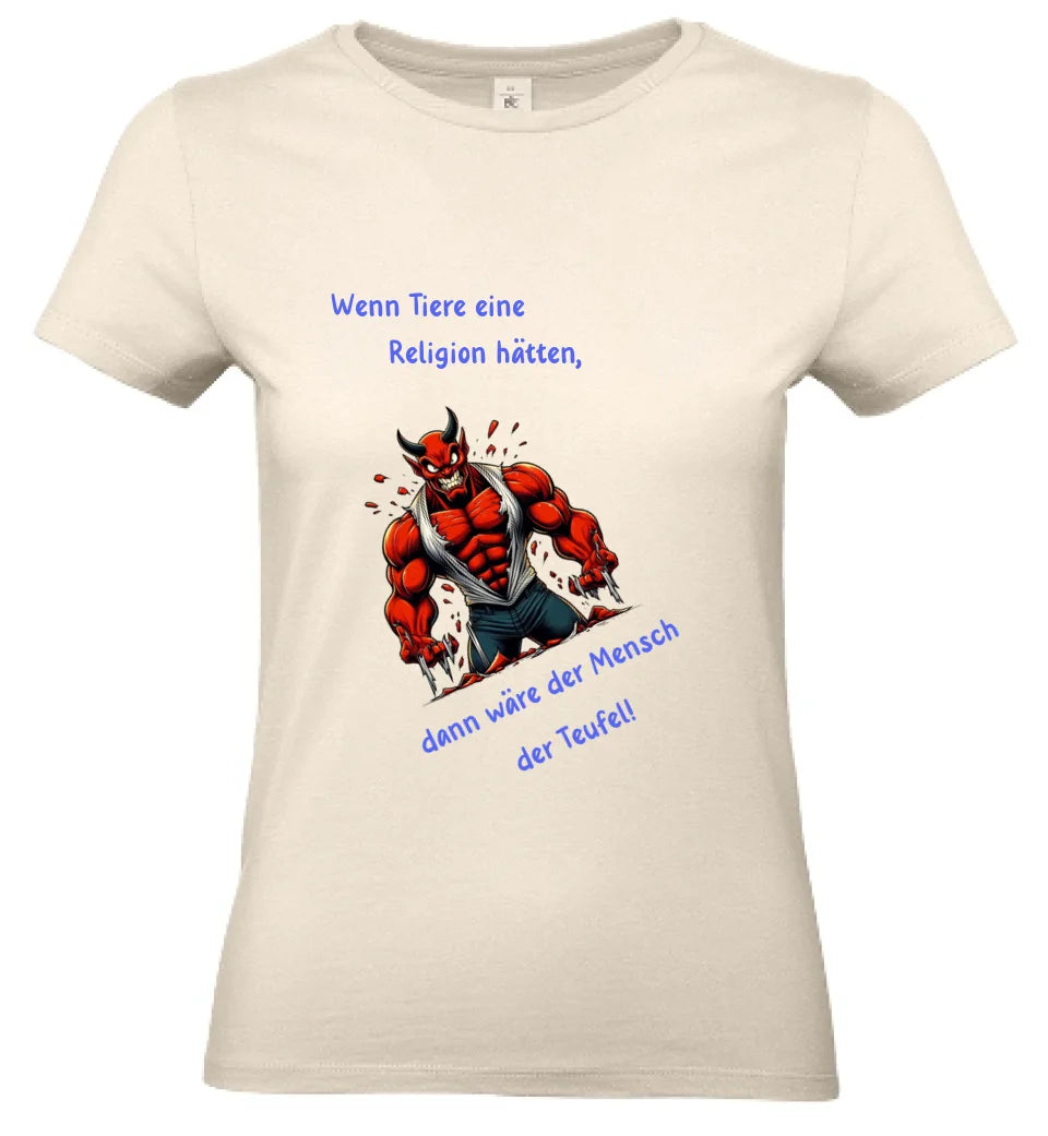 Frauen Basic T Shirt * Wenn Tiere eine Religion hätten * personalisierbar