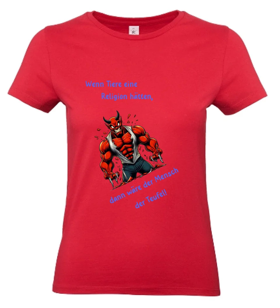 Frauen Basic T Shirt * Wenn Tiere eine Religion hätten * personalisierbar