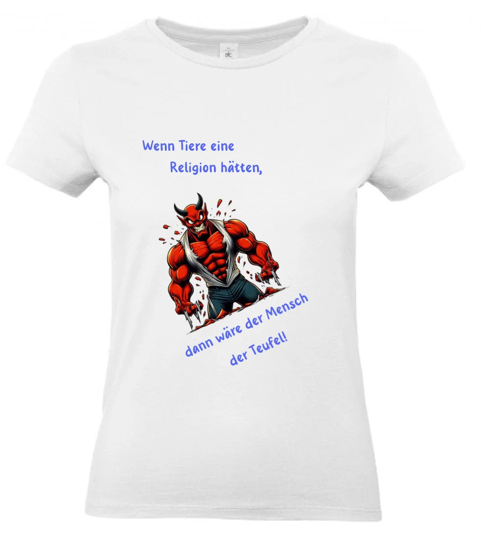 Frauen Basic T Shirt * Wenn Tiere eine Religion hätten * personalisierbar
