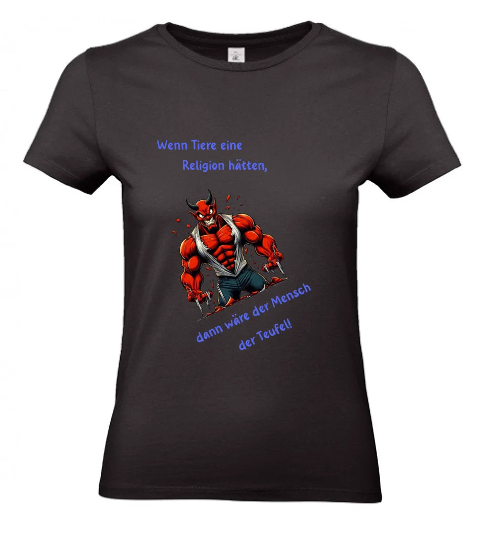 Frauen Basic T Shirt * Wenn Tiere eine Religion hätten * personalisierbar