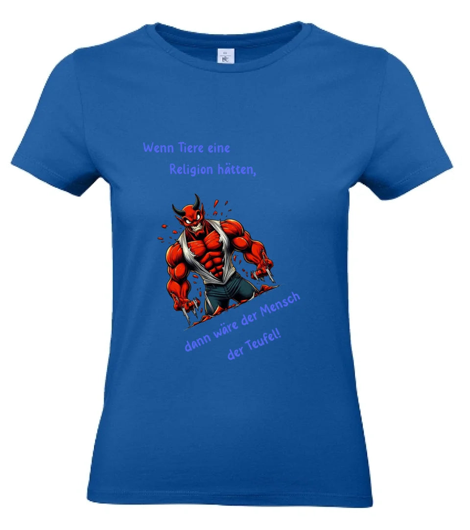 Frauen Basic T Shirt * Wenn Tiere eine Religion hätten * personalisierbar